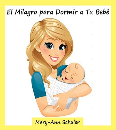 metodo cientifico para dormir a un niño El Milagro para Dormir a Tu Bebé de Mary-Ann Schuler